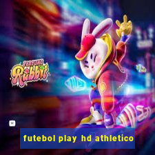 futebol play hd athletico